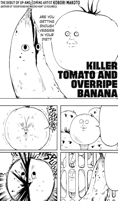 Killer Tomato to Kanjuku Banana