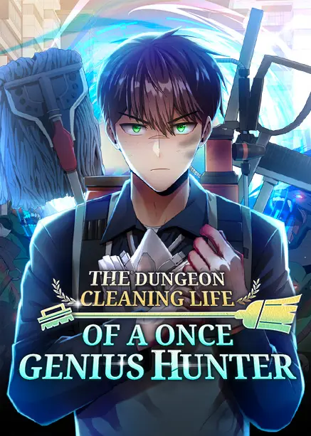 The Dungeon Cleaning Life of a Once Genius Hunter